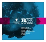 Henri Texier - Michel Portal - Thomas de Pourquery - Manu Codjia - Bojan Z - Edward Perraud : Label Bleu - Concert Anniversaire 30 ans