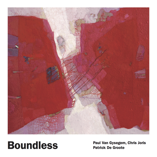 Paul Van Gysegem/Chris Joris/Patrick De Groote - Boundless (D. De Bock)