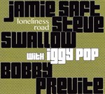 Jamie Saft/Steve Swallow/Bobby Previte + guest: Iggy Pop - Loneliness Road