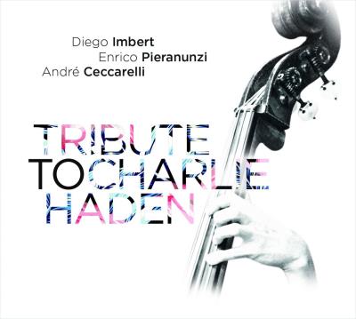 Diego Imbert - Enrico Pieranunzi - André Ceccarelli: Tribute to Charlie Haden