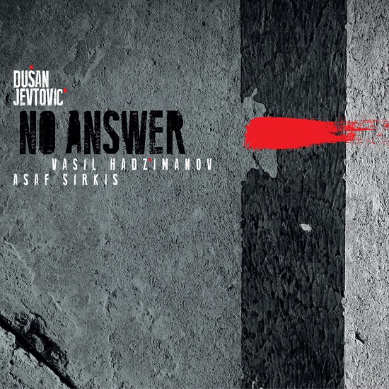 Dusan Jevtovic – No Answer