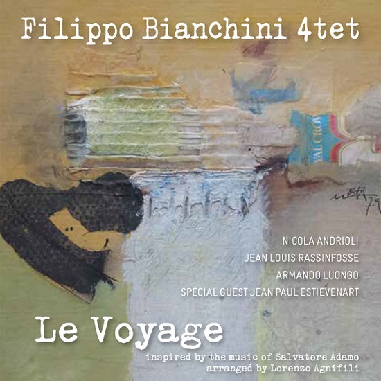 Filippo Bianchini 4tet - Le Voyage