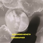 Alexander Nemeth – Fonographer