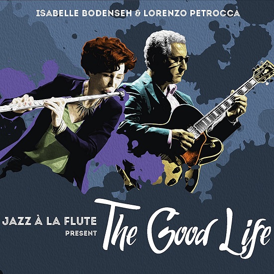 Isabelle Bodenseh & Lorenzo Petrocca - The Good Life