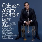 Fabien Mary Octet - Left Arm Blues and other New York stories