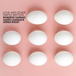 Roberto Tarenzi/James Cammack/Jorge Rossy - Love and other simple matters